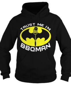 Batman trust me Im BBQMan Hoodie