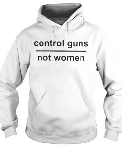 Control guns not women Hoodie