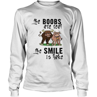 Cow The boobs are real the smile is fake Longsleeve Tee