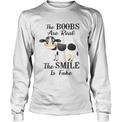 Cow the boobs are real the smile is fake Longsleeve Tee