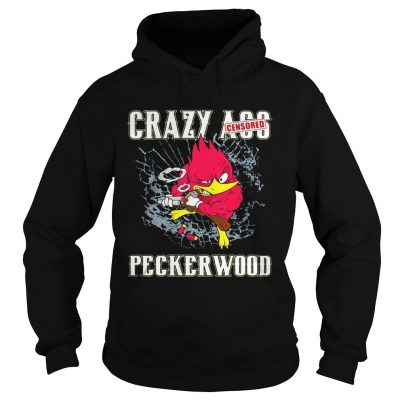 Crazy ass peckerwood Hoodie