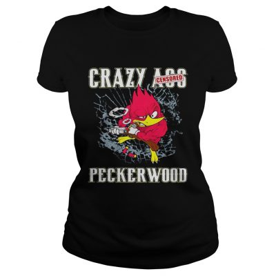 Crazy ass peckerwood Ladies TEe