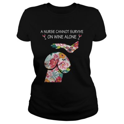 Dickhead Dog A Nurse Cannot Survive On Wine Alone Ladies tee