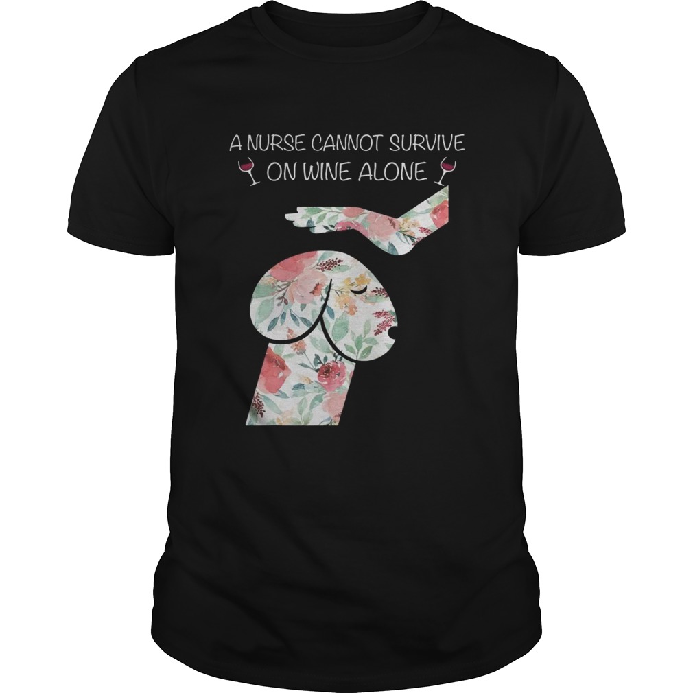 Dickhead dog A nurse cannot survive on wine alone shirt