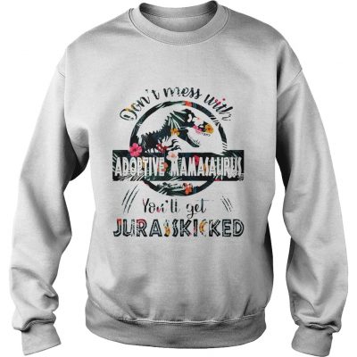 Dont Mess With Adoptive Mamasaurus Sweater