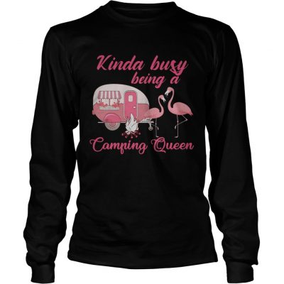 Flamingo kinda busy being a camping queen Longsleeve Tee