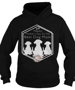 Flower Happy mothers day to the best dog mom Hoodie