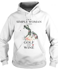 Flower Im a simple woman I love golf and wine Hoodie
