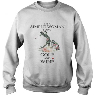 Flower Im a simple woman I love golf and wine Sweater
