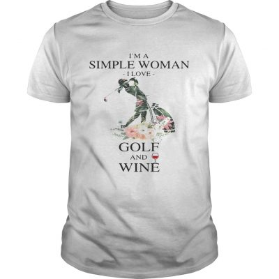 Flower Im a simple woman I love golf and wine Unisex Shirt
