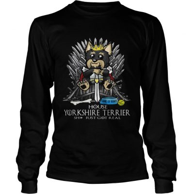 Game of Bones House Yorkshire Terrier shit just got real Game of Thrones Longsleeve Tee