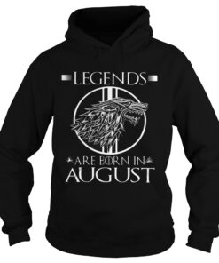 Game of Thrones Legends are born in August Hoodie