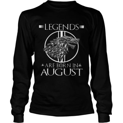 Game of Thrones Legends are born in August Longsleeve Tee
