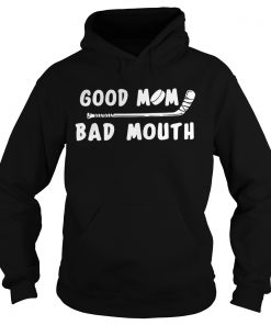 Good mom bad mouth Ice Hockey Hoodie