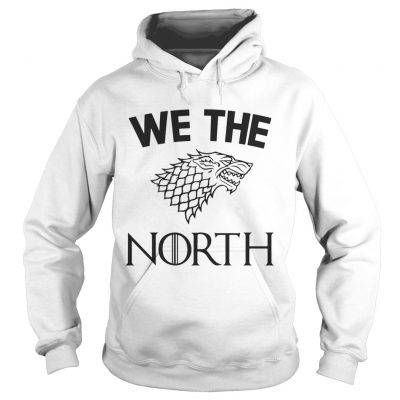 House Stark we the North Game of Thrones Hoodie