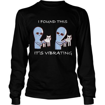 I Found This ITs Vibrating Cat Longsleeve Tee
