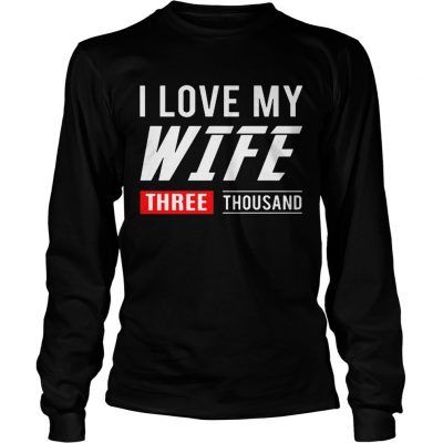 I love my wife three thousand Marvel Studios Longsleeve Tee