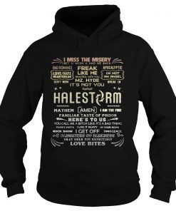 I miss the misery freak like me Halestorm love bites Hoodie