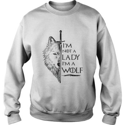Im not a lady Im a wolf Game of Thrones Sweater