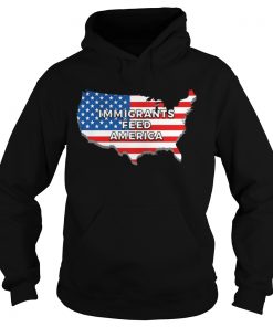 Immigrants Feed America With America Flag Hoodie