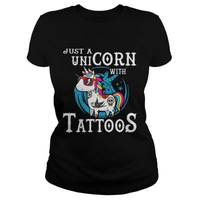 Just a unicorn with tattoos Ladies TEe