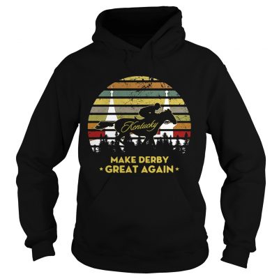 Kentucky make Derby great again retro Hoodie