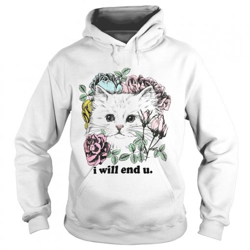Kitten and rose I will end you Hoodie