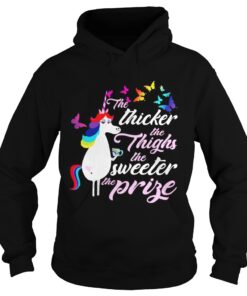 LGBT Unicorn the thicker the thighs the sweeter the prise Hoodie