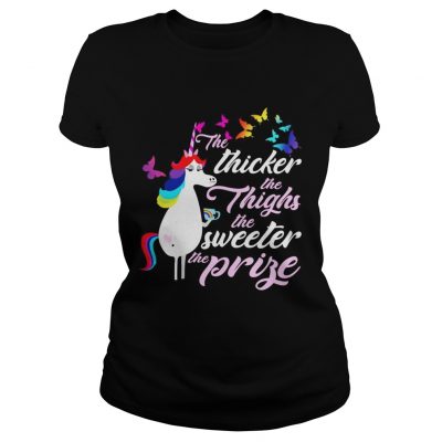 LGBT Unicorn the thicker the thighs the sweeter the prise Ladies tee