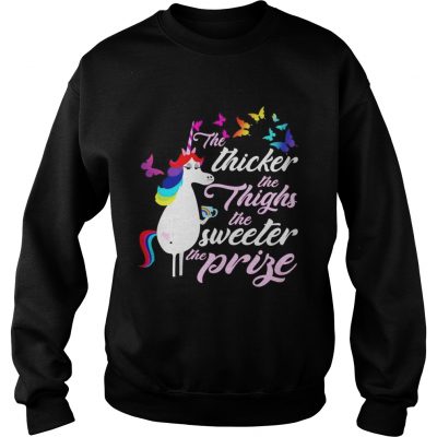 LGBT Unicorn the thicker the thighs the sweeter the prise Sweater