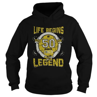 Life begins at 50 born in 1969 the year of the legend Unisex adult Hoodie