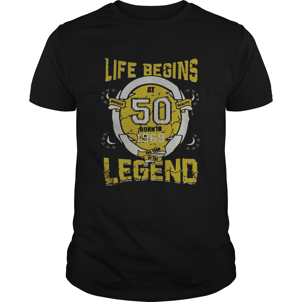 Life begins at 50 born in 1969 the year of the legend Unisex adult tshirt