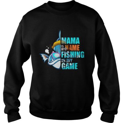 Mama Is My Name Fishing Is My Game Sweater