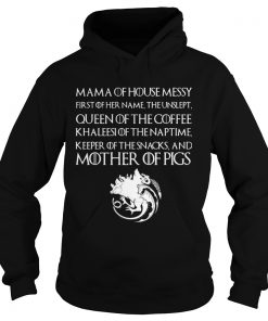 Mama Of House Messy Mother Of Pigs Hoodie