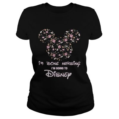 I'm Done With Nursing I'm Going To Disney T Shirt Pink Cotton Ladies S-3XL 