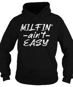Milfin Aint Easy Hoodie