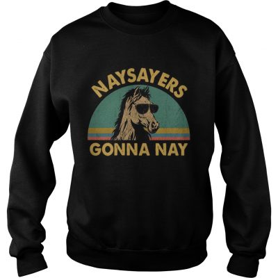 Naysayers gonna nay vintage retro sunset Sweatshirt