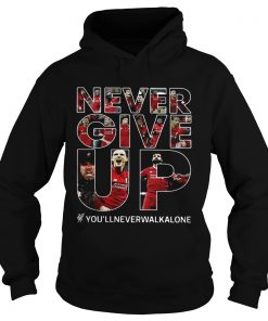 Never give up youllneverwalkalone Hoodie
