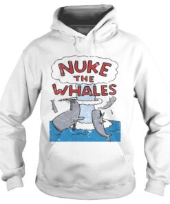 Nuke the whales Hoodie