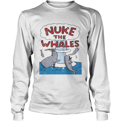 Nuke the whales Longsleve Tee