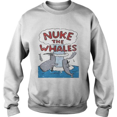Nuke the whales Sweater