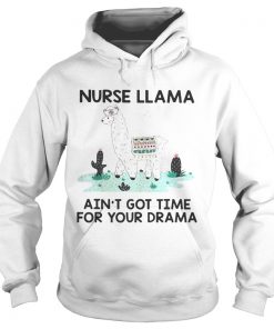 Nurse Llama Aint Got Time For Your Drama Hoodie