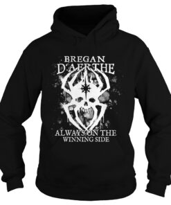 Official Bregan Daerthe always on the winning side Hoodie