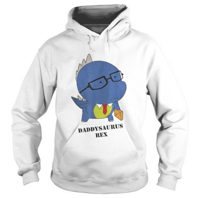 Original Cute Daddysaurus Rex Happy Fathers Day Hoodie