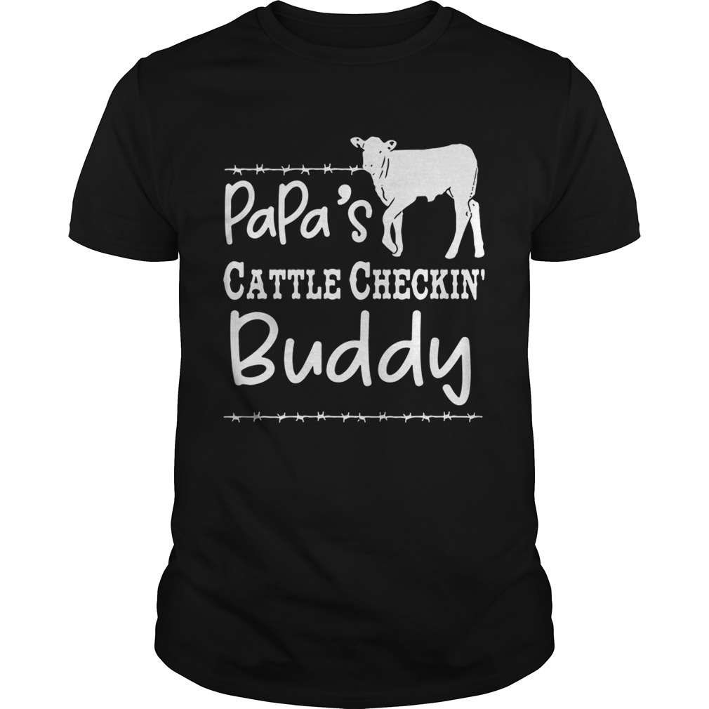 Papa’s cattle checkin’ buddy shirt