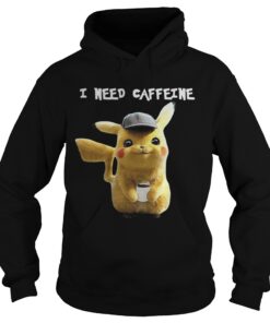 Pikachu I need caffeine Hoodie