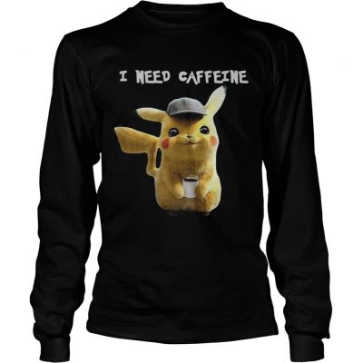 Pikachu I need caffeine Longsleeve Tee