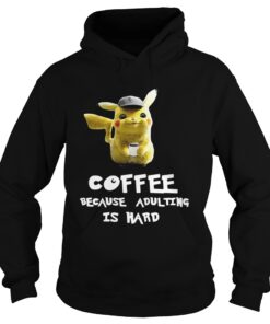 Pikachu coffee because adulting is hard Hoodie