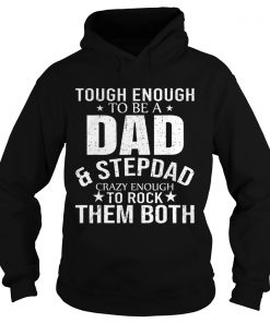 Pretty Tough enough to be a dadstep dad crazy enough to rock them both Hoodie