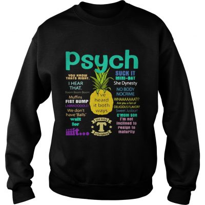 Psych suck it pineapple Ive heard it both ways Sweater